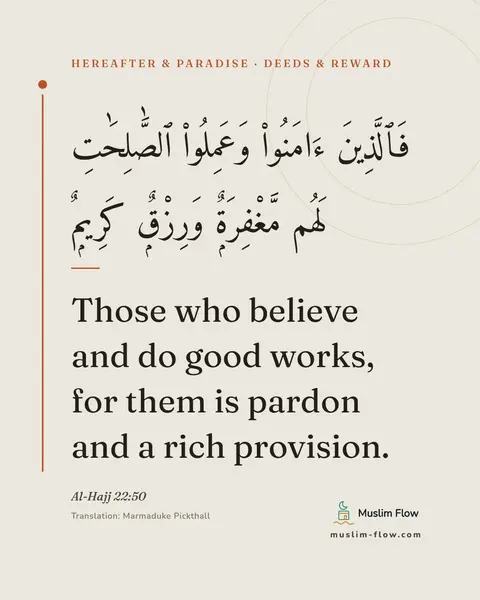 Al-Hajj 22:50: Those who believe and do good works, for them is pardon and a rich provision.