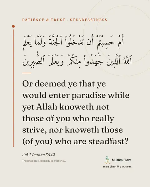 Aal-i-Imraan 3:142: Or deemed ye that ye would enter paradise while yet Allah knoweth not those of you who really…