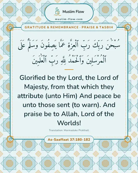 As-Saaffaat 37:180-182: Glorified be thy Lord, the Lord of Majesty, from that which they attribute (unto Him) And peace be…