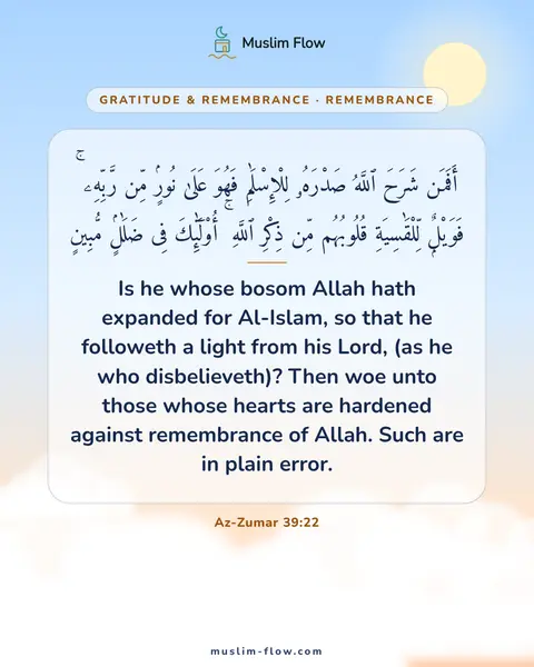 Az-Zumar 39:22: Is he whose bosom Allah hath expanded for Al-Islam, so that he followeth a light from his Lord, (as…