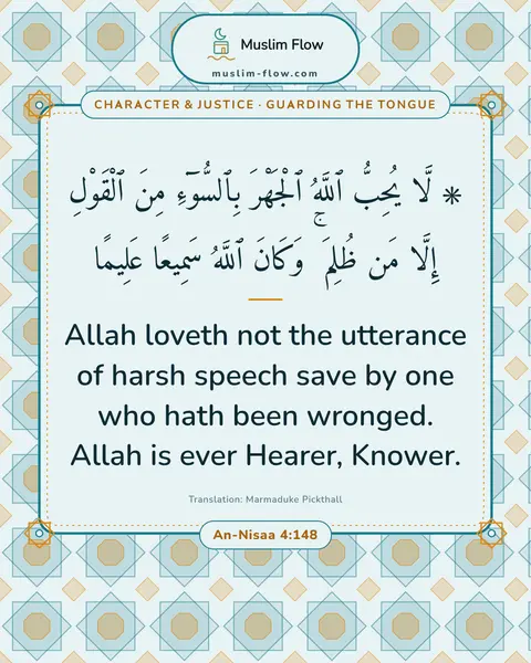 An-Nisaa 4:148: Allah loveth not the utterance of harsh speech save by one who hath been wronged. Allah is ever…