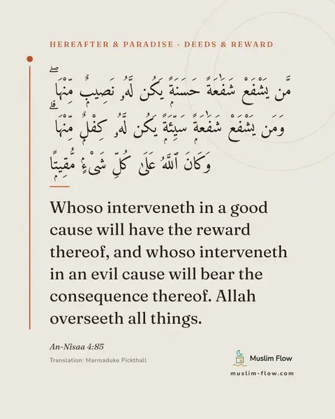 An-Nisaa 4:85: Whoso interveneth in a good cause will have the reward thereof, and whoso interveneth in an evil…