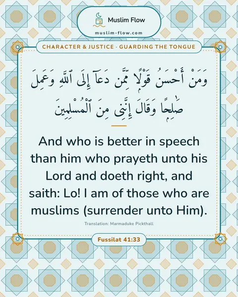 Fussilat 41:33: And who is better in speech than him who prayeth unto his Lord and doeth right, and saith: Lo! I am…