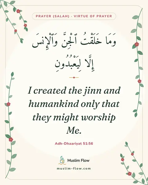 Adh-Dhaariyat 51:56: I created the jinn and humankind only that they might worship Me.