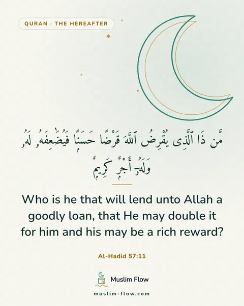 Al-Hadid 57:11: Who is he that will lend unto Allah a goodly loan, that He may double it for him and his may be a…
