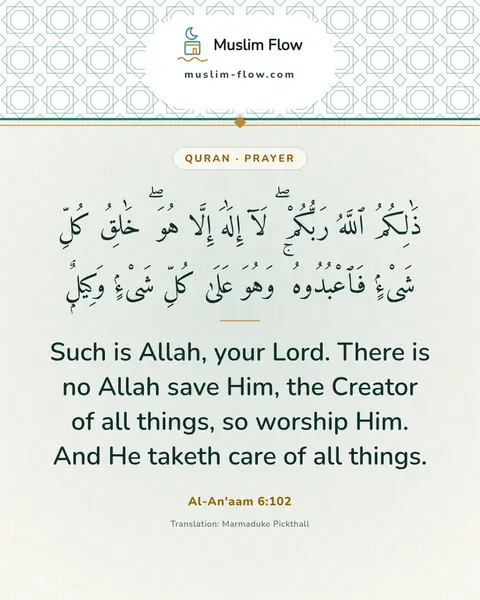 Al-An'aam 6:102: Such is Allah, your Lord. There is no Allah save Him, the Creator of all things, so worship Him…