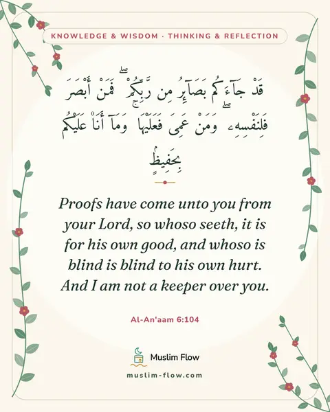 Al-An'aam 6:104: Proofs have come unto you from your Lord, so whoso seeth, it is for his own good, and whoso is…