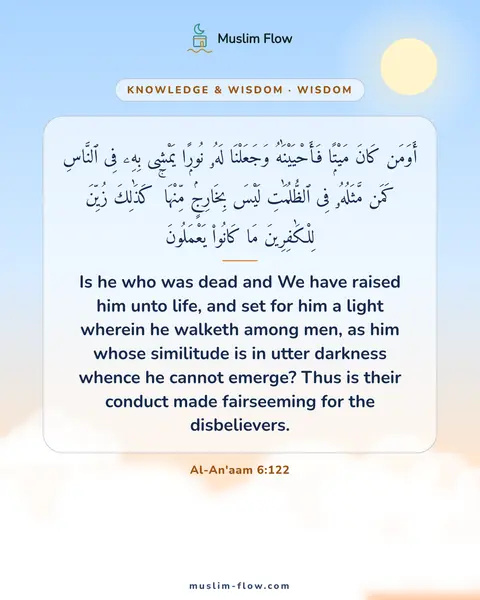 Al-An'aam 6:122: Is he who was dead and We have raised him unto life, and set for him a light wherein he walketh…