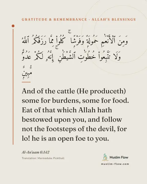 Al-An'aam 6:142: And of the cattle (He produceth) some for burdens, some for food. Eat of that which Allah hath…