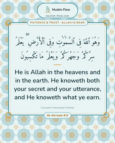 Al-An'aam 6:3: He is Allah in the heavens and in the earth. He knoweth both your secret and your utterance, and He…