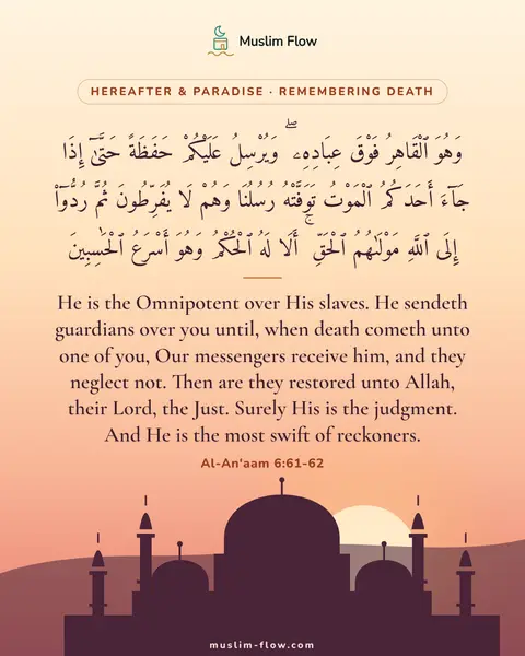 Al-An'aam 6:61-62: He is the Omnipotent over His slaves. He sendeth guardians over you until, when death cometh unto…