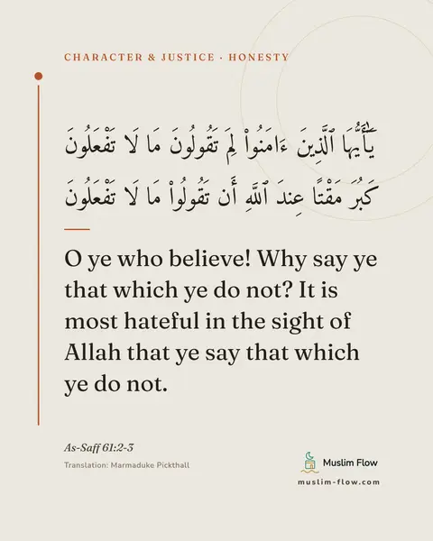 As-Saff 61:2-3: O ye who believe! Why say ye that which ye do not? It is most hateful in the sight of Allah that ye…