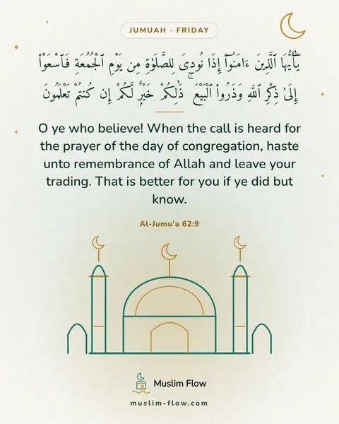 Al-Jumu'a 62:9: O ye who believe! When the call is heard for the prayer of the day of congregation, haste unto…