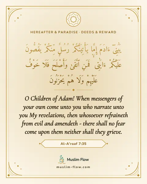 Al-A'raaf 7:35: O Children of Adam! When messengers of your own come unto you who narrate unto you My revelations…