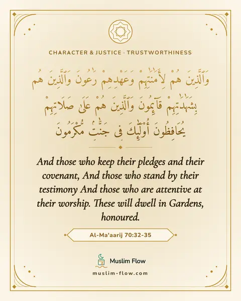 Al-Ma'aarij 70:32-35: And those who keep their pledges and their covenant, And those who stand by their testimony And…