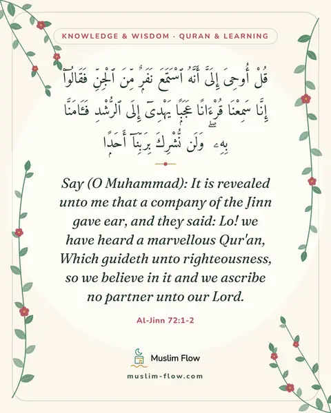 Al-Jinn 72:1-2: Say (O Muhammad): It is revealed unto me that a company of the Jinn gave ear, and they said: Lo! we…