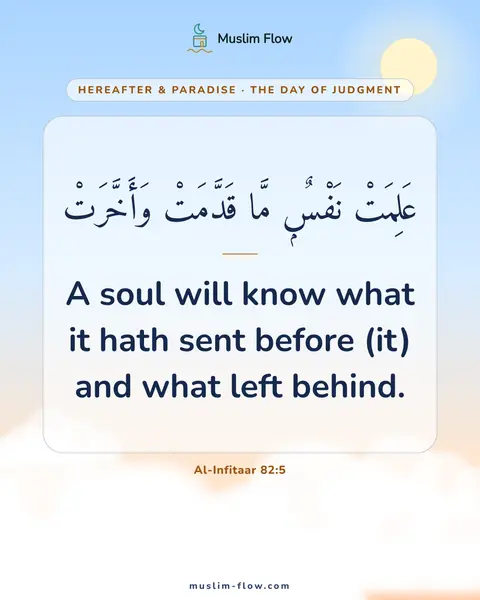 Al-Infitaar 82:5: A soul will know what it hath sent before (it) and what left behind.