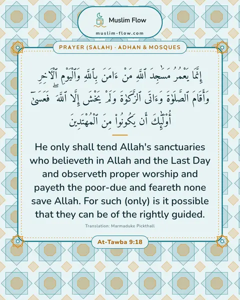 At-Tawba 9:18: He only shall tend Allah's sanctuaries who believeth in Allah and the Last Day and observeth proper…